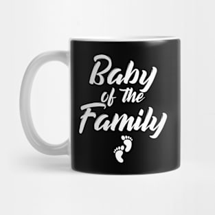 Family Gifts Baby Of The Family Mug